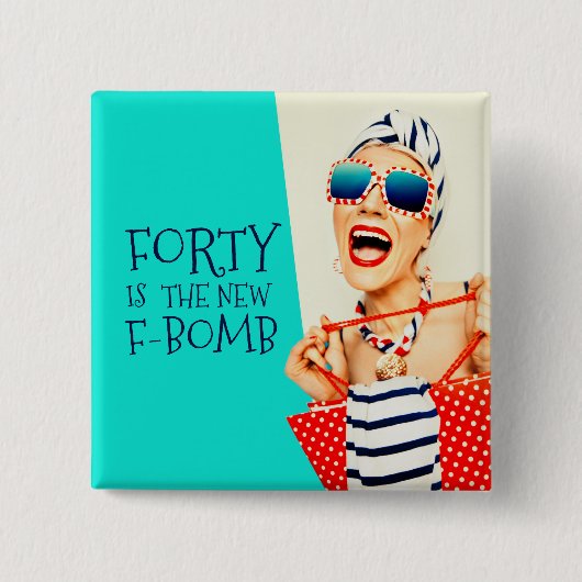Hilarisch Forty is de nieuwe F-Bomb Verjaardag Vierkante Button 5,1 Cm (Voorkant)