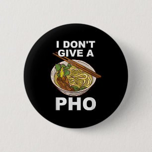 Hilarisch Grappig Ik geef geen Pho Bowl Noodles Re Ronde Button 5,7 Cm