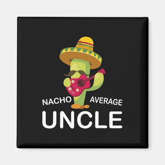 Hilarisch Uncle Joke Humor Funny Nacho Gemiddelde Magneet (Voorkant)