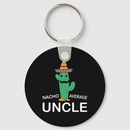 Hilarisch Uncle Joke Humor Funny Nacho Gemiddelde Sleutelhanger (Voorkant)