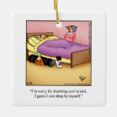 Hilarische Humor Keramisch Ornament (Voorkant)