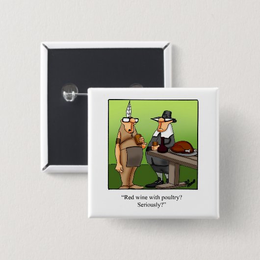 Hilarische Thanksgiving Humor Button Gift (Voorkant /achterkant)