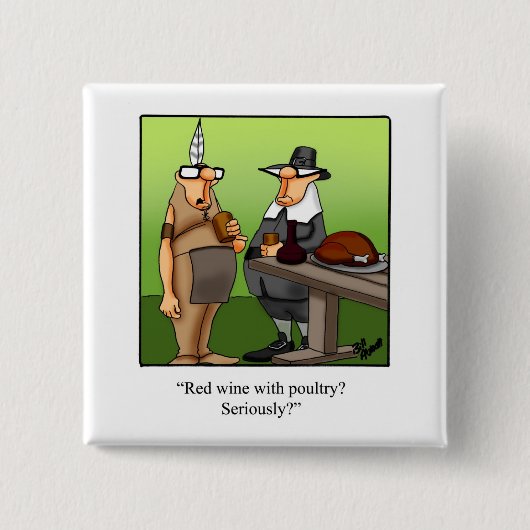 Hilarische Thanksgiving Humor Button Gift (Voorkant)
