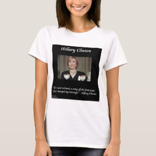 Hilary Clinton Hairstyle & Headlines Quote T-shirt