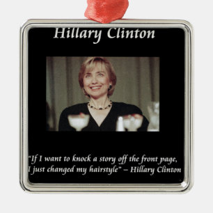 Hilary Clinton Kapsels & Koppen Quote Metalen Ornament