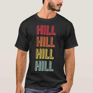 HILL Gift Surname Funny Retro 80's Birthday T-shirt