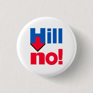 "HILL NEE!" 1,25 inch Ronde Button 3,2 Cm