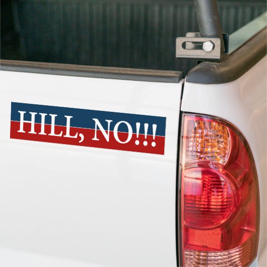 "HILL, NEE!" BUMPERSTICKER (Op Truck)