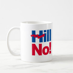 Hill No Hillary - Anti-Hillary - Koffiemok