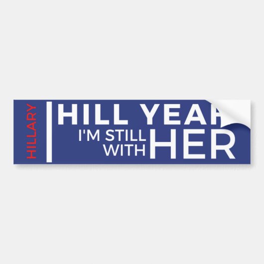 Hill Yeah Ik Ben Nog Steeds Bij Haar Bumpersticker (Voorkant)