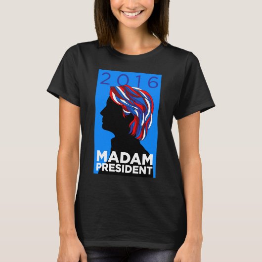 Hillary 2016: Madame President T-shirt voor dames  (Voorkant)