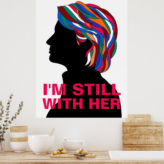 Hillary Clinton 2017: "IK BEN NOG STEEDS MET HAAR" Poster (Keuken)
