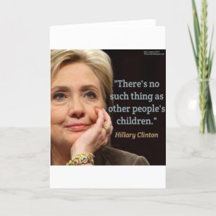 Hillary Clinton & All Children Quote Kaart