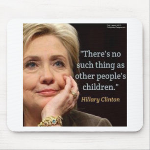 Hillary Clinton & Alle Kinderen Citaat Muismat