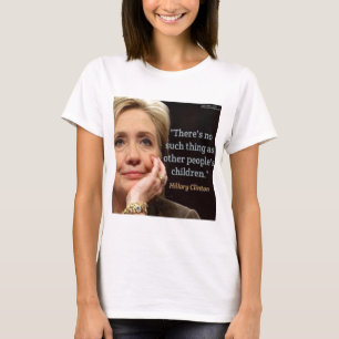 Hillary Clinton & Alle Kinderen Citaat T-shirt