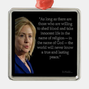 Hillary Clinton Bloed Religie Citaat Metalen Ornament