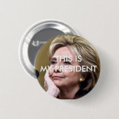 Hillary Clinton Dit is mijn President Button (Voorkant /achterkant)