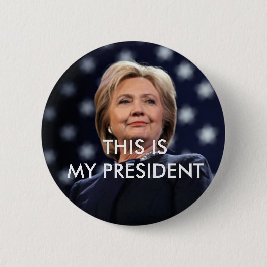 Hillary Clinton - Dit is mijn President Button (Voorkant)