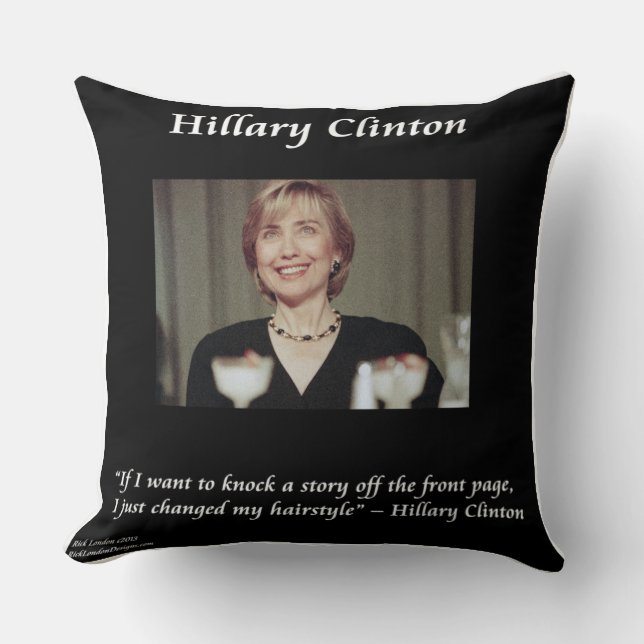 Hillary Clinton Grappige Kapsel Citaat Worp Kussen (Voorkant)