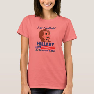 HILLARY CLINTON I AM PRESIDENTIAL T-SHIRT