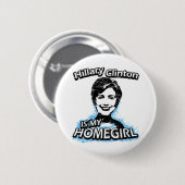 Hillary Clinton is mijn homegirl Ronde Button 5,7 Cm (Voorkant /achterkant)