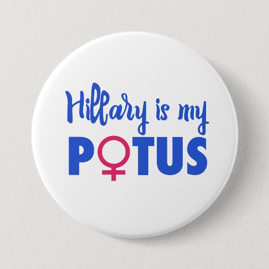 Hillary Clinton is mijn POTUS Ronde Button 7,6 Cm (Voorkant)
