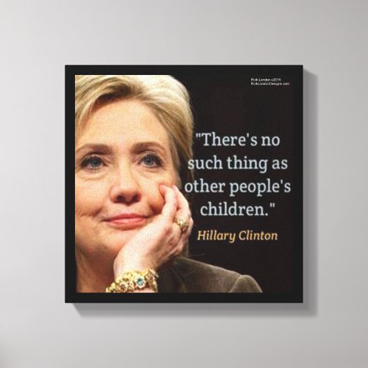 Hillary Clinton & Kinderen Quote Canvasprint Canvas Afdruk (Voorkant)