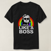 Hillary Clinton "like a boss" Rainbow-Shirt