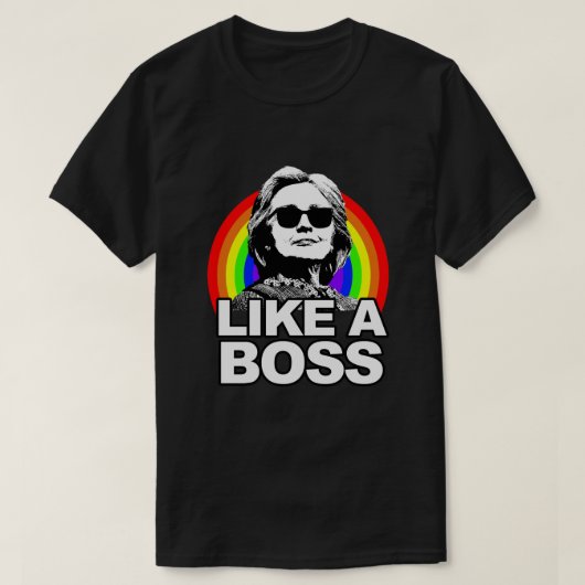 Hillary Clinton "like a boss" Rainbow-Shirt T-shirt (Design voorkant)