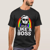 Hillary Clinton "like a boss" Rainbow-Shirt T-shirt (Voorkant)