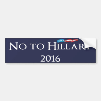 Hillary Clinton - No to Hillary 2016 Bumpersticker
