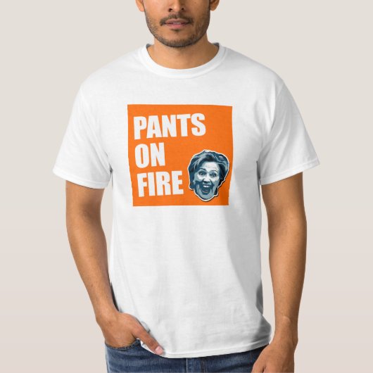 Hillary Clinton Pants on Fire T-Shirt (Voorkant)