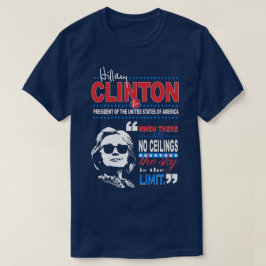 Hillary Clinton "Sky is the Limit" Quote T-shirt