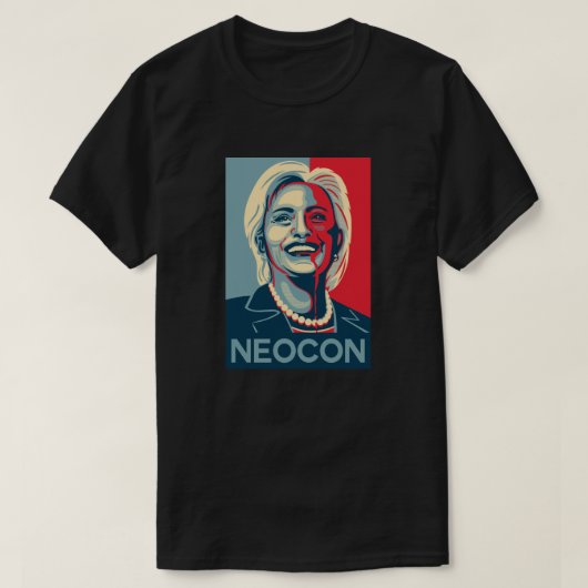 Hillary Clinton T-Shirt - Neocon (Design voorkant)