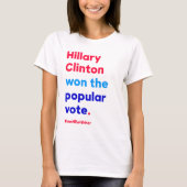 Hillary Clinton won de volksstemming (feit) T-shirt (Voorkant)