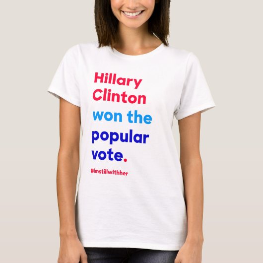 Hillary Clinton won de volksstemming (feit) T-shirt (Voorkant)
