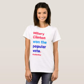 Hillary Clinton won de volksstemming (feit) T-shirt (Voorkant volledig)