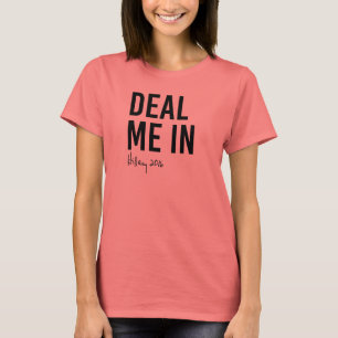 Hillary - Deal me in - T-shirt