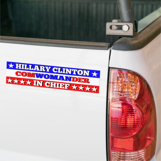 Hillary for COM(VROUW)DER in CHIEF Bumpersticker (Op Truck)