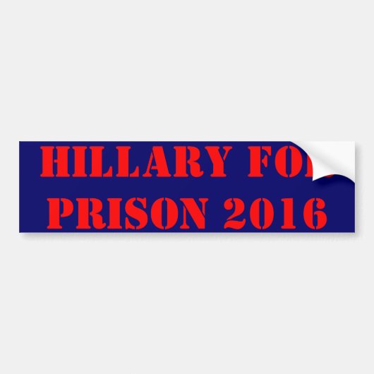 Hillary For Prison 2016 Bumpersticker (Voorkant)
