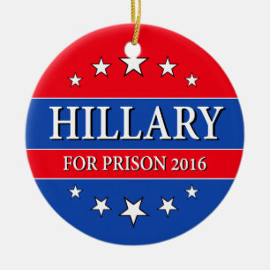 "HILLARY FOR PRISON 2016" KERAMISCH ORNAMENT