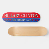 "HILLARY FOR PRISON 2016" SKATEBOARD (Horizontaal)