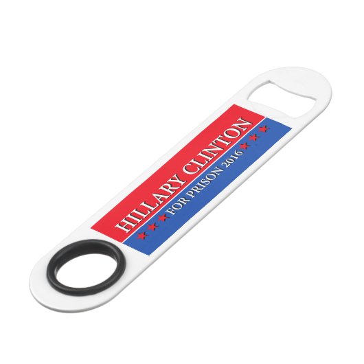 "HILLARY FOR PRISON 2016" SPEED FLESSENOPENER (Voorkant Gekanteld)