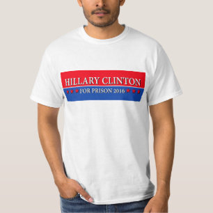"HILLARY FOR PRISON 2016" T-SHIRT
