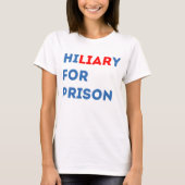 Hillary for Prison T-shirt (Voorkant)