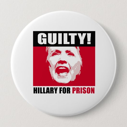 Hillary is Guilty - Hillary for Prison - Anti-Hi Ronde Button 4,0 Cm (Voorkant)