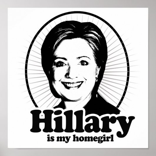 HILLARY IS MY HOMEGIRL -.png Poster (Voorkant)