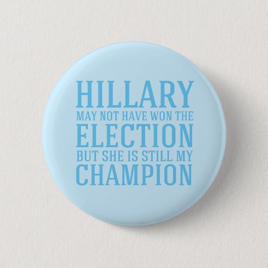 Hillary is nog steeds mijn kampioen ronde button 5,7 cm (Voorkant)