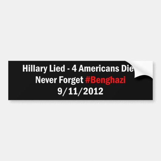 Hillary Lied - 4 Amerikanen overleden Bumpersticker (Voorkant)