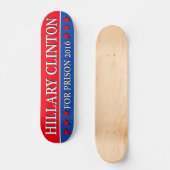 "HILLARY NAAR DE GEVANGENIS 2016" SKATEBOARD (Voorkant)